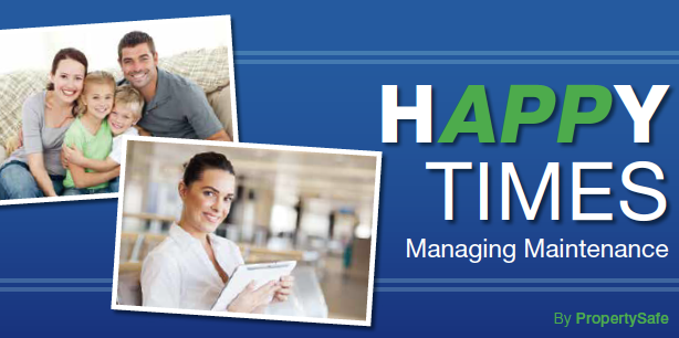 PropertySafe, Happy Times Managing Maintenance PropertySafe, Happy Times Managing Maintenance