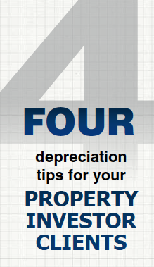 Four depreciation tips for your property investor clients Four depreciation tips for your property investor clients
